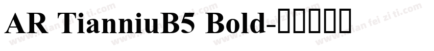 AR TianniuB5 Bold字体转换